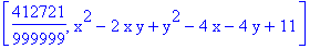 [412721/999999, x^2-2*x*y+y^2-4*x-4*y+11]
